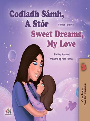 cover image of Codladh Sámh, a Stór / Sweet Dreams, My Love